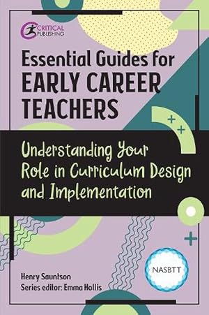 Imagen del vendedor de Essential Guides for Early Career Teachers: Understanding Your Role in Curriculum Design and Implementation (Paperback) a la venta por AussieBookSeller