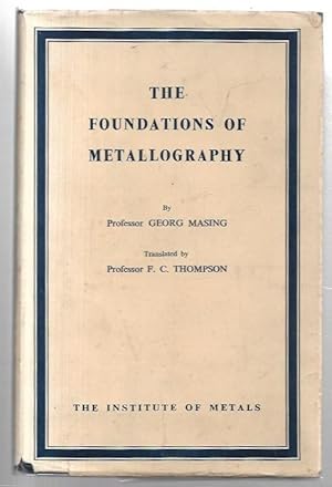 Seller image for The Foundations of Metallography Institute of Metals Monograph and Report Series No. 21. for sale by City Basement Books