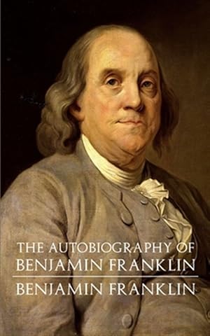 Seller image for The Autobiography of Benjamin Franklin for sale by GreatBookPricesUK