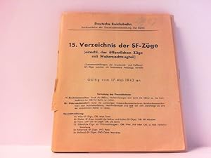 Image du vendeur pour 15. Verzeichnis der SF-Zge. (einschl. der ffentlichen Zge mit Wehrmachtzugteil) Gltig vom 17. Mai 1943 . mis en vente par Antiquariat Ehbrecht - Preis inkl. MwSt.