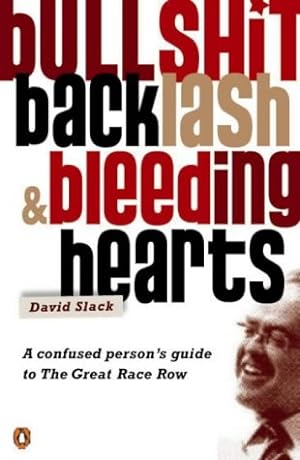 Bild des Verkufers fr Bullshit, Backlash and Bleeding Hearts: A Confused Person's Guide to the Great Race Row zum Verkauf von WeBuyBooks 2