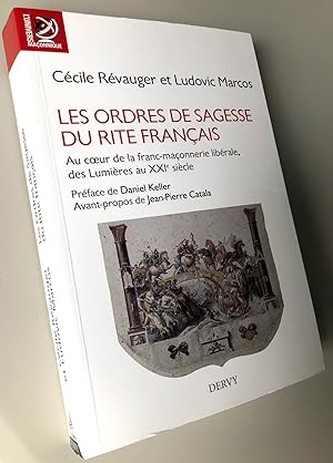Seller image for Les ordres de sagesse du rite franais Au coeur de la franc-maonnerie librale, des Lumires au XXIe sicle for sale by Librairie Thot