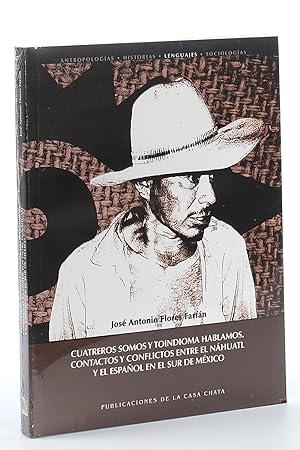 Seller image for Cuatreros somos y toindioma hablamos: contactos y conflictos entre el nhuatl y el espaol en el sur de Mxico. for sale by Emile Kerssemakers ILAB