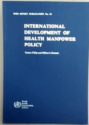 Immagine del venditore per Who Offset Publications No.61: International Development of Health Manpower Policy venduto da Chapter 1