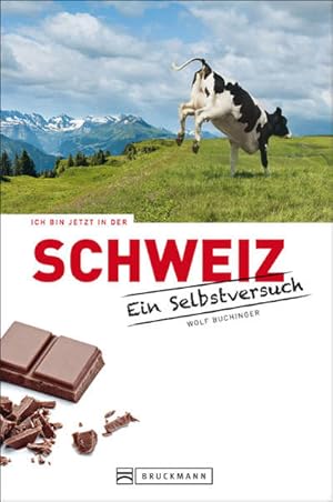 Imagen del vendedor de Ich bin jetzt in der Schweiz Ein Selbstversuch a la venta por primatexxt Buchversand