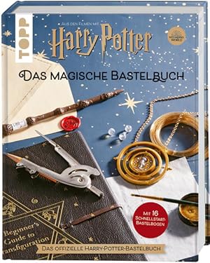 Harry Potter - Das magische Bastelbuch Das offizielle Harry-Potter-Bastelbuch