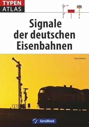 Bild des Verkufers fr Signale der deutschen Eisenbahnen Typenatlas zum Verkauf von primatexxt Buchversand