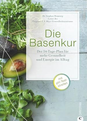 Die Basenkur Der 14-Tage-Plan für mehr Gesundheit und Energie im Alltag