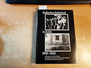 Seller image for Jdisches Schicksal in Kln 1918 - 1945. . Katalog zur Ausstellung des Historischen Archives der Stadt Kln / NS-Dokumentationszentrum. for sale by Gebrauchtbcherlogistik  H.J. Lauterbach