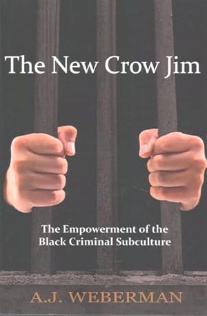 Seller image for New Crow Jim : The Empowerment of the Black Criminal Subculture for sale by GreatBookPrices