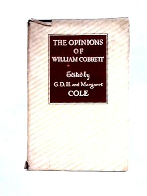 Image du vendeur pour The Opinions of William Cobbett mis en vente par World of Rare Books