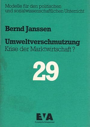 Immagine del venditore per Umweltverschmutzung : Krise d. Marktwirtschaft?. Modelle fr den politischen und sozialwissenschaftlichen Unterricht ; Modell 29 venduto da Schrmann und Kiewning GbR