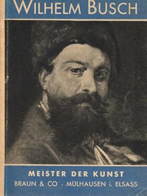 Immagine del venditore per Wilhelm Busch. [Hrsg. v. Hans Balzer] / Meister der Kunst venduto da Schrmann und Kiewning GbR