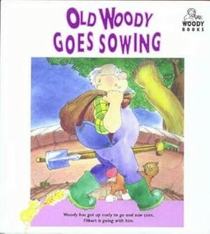 Seller image for Old Woody Goes Sowing (Woody Books S.) for sale by WeBuyBooks