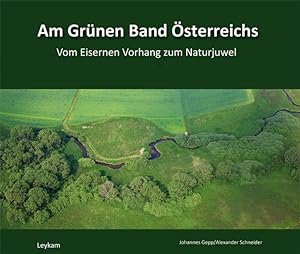 Seller image for Am Grnen Band sterreichs: Vom Eisernen Vorhang zum Naturjuwel for sale by Studibuch