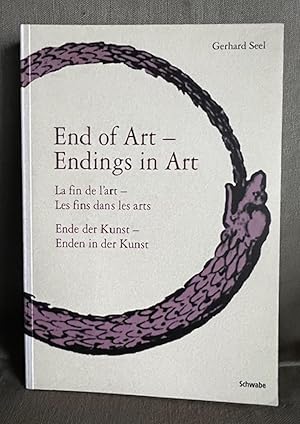 Seller image for End of Art - Endings in Art / Ende Der Kunst - Enden in Der Kunst: La Fin de l'Art - Les Fins Dans Les Arts (Art and Argument) (English, French and German Edition) for sale by EightDeerBooks