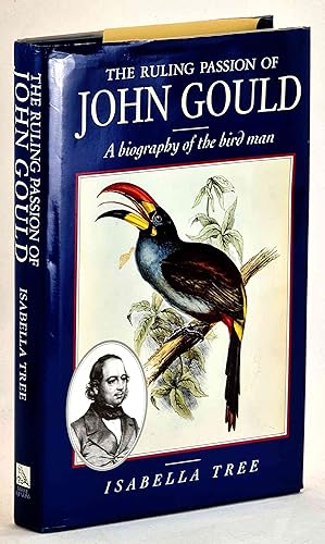 Bild des Verkufers fr The Ruling Passion of John Gould, A Biography of the Bird Man zum Verkauf von Muir Books [Robert Muir Old & Rare Books]