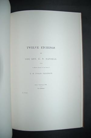 Twelve Etchings by the Rev. E. T. Daniell with a Short Notice of his Life by R. H. Inglis Palgrave.