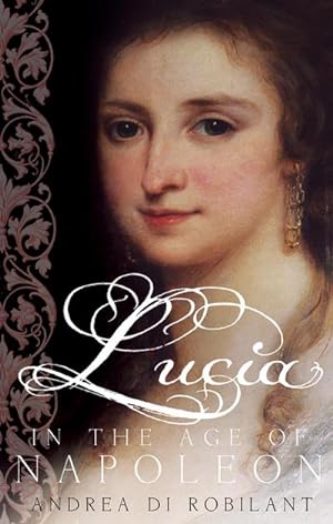 Immagine del venditore per Lucia in the Age of Napoleon venduto da Smartbuy