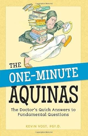 Bild des Verkufers fr The One-Minute Aquinas: The Doctor's Quick Answers to Fundamental Questions zum Verkauf von WeBuyBooks