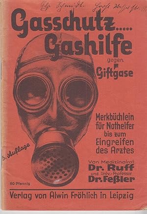 Immagine del venditore per Gasschutz. Gashilfe gegen Giftgase Merkbchlein fr Nothelfer bis zum Eingreifen des Arztes. In Frage und Antwort zusammengestellt. venduto da Leipziger Antiquariat