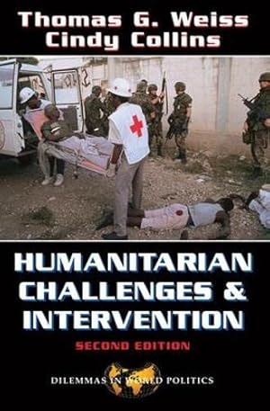 Bild des Verkufers fr Humanitarian Challenges And Intervention: Second Edition (Dilemmas in World Politics) zum Verkauf von WeBuyBooks