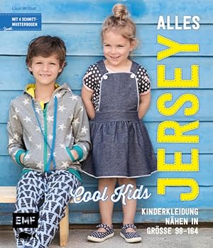 Alles Jersey -ÂCool Kids: Kinderkleidung nähen Alle Modelle in Größe 98-164 - Mit 4 Schnittmuster...