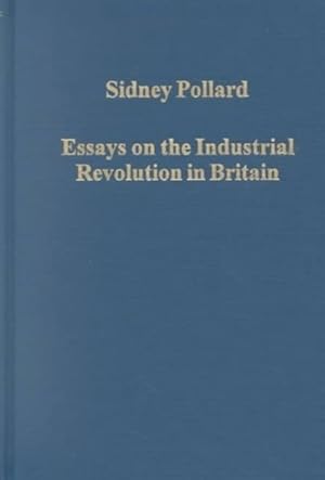 Imagen del vendedor de Essays on the Industrial Revolution in Britain (Variorum Collected Studies) a la venta por Devils in the Detail Ltd