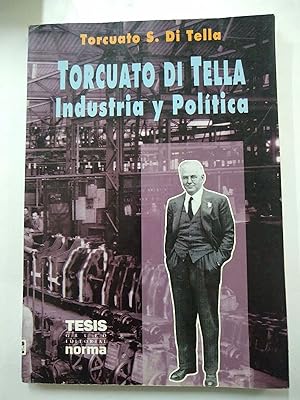 Seller image for Torcuato Di Tella. Industria y Politica for sale by Libros nicos