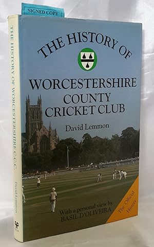 The History of Worcester County Cricket Club. With a personal view by Basil D'Oliveira. SIGNED.