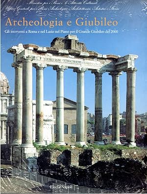 Archeologia e Giubileo : gli interventi a Roma e nel Lazio nel Piano per il grande Giubileo del 2000