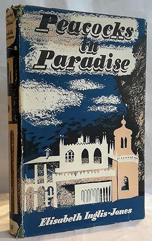 Seller image for Peacocks in Paradise. The Story of a House - its Owners and the Elysium They Established There, in the Mountains of Wales, in the 18th Century. for sale by Addyman Books