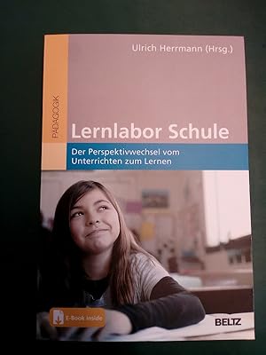 Imagen del vendedor de Lernlabor Schule: der Perspektivwechsel vom Unterrichten zum Lernen. (= Reihe Pdagogik). a la venta por Antiquariat Seitenwechsel