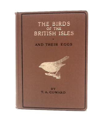 Imagen del vendedor de The Birds of the British Isles: and Their Eggs: First Series, Comprising the Families Anatidae to Phasianidae a la venta por World of Rare Books