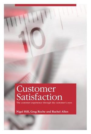 Bild des Verkufers fr Customer Satisfaction: The Customer Experience Through the Customer's Eyes zum Verkauf von WeBuyBooks