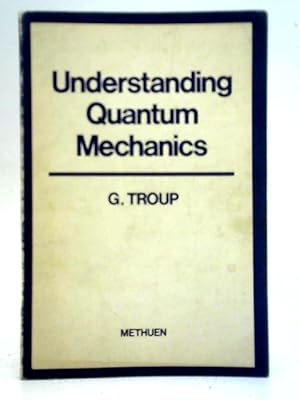 Bild des Verkufers fr Understanding Quantum Mechanics zum Verkauf von World of Rare Books