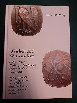 Imagen del vendedor de Weisheit und Wissenschaft: Festschrift zum 25-jhrigen Bestehen des Seniorenstudiums an der LMU. a la venta por Antiquariat Seitenwechsel