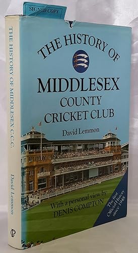 The History of Middlesex County Cricket Club. With a personal view by Denis Compton. SIGNED.