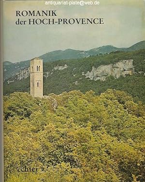 Romanik der Hoch-Provence. Aus dem Französischen. Fotos: Angelico Surchamp.