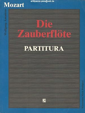 Die Zauberflöte. Partitura. Oper in zwei Aufzügen. Text von Emanuel Schikaneder. Musik von Wolfga...