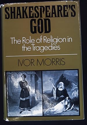 Seller image for Shakespeare's God: The Role of Religion in the Tragedies. for sale by books4less (Versandantiquariat Petra Gros GmbH & Co. KG)