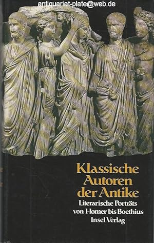 Klassische Autoren der Antike. Literarische Porträts von Homer bis Boethius. Von Bernhard Kytzler...