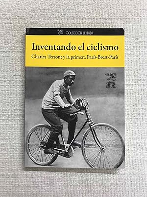 Imagen del vendedor de Inventando el ciclismo. Charles Terront y la primera Pars-Brest-Pars a la venta por Campbell Llibres