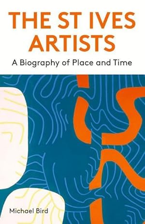 Seller image for The St Ives Artists: New Edition : A Biography of Place and Time for sale by AHA-BUCH GmbH