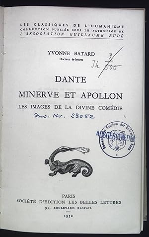 Seller image for Dante Minerve et Apollon, les Images de la Divine Comedie. Les Classiques de L'Humanisme, Collection Publiee Sous le Patronage de L'Association Guillaume Bude. for sale by books4less (Versandantiquariat Petra Gros GmbH & Co. KG)