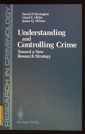 Seller image for Understanding and Controlling Crime: Toward a New Research Strategy. Research in Criminology. for sale by books4less (Versandantiquariat Petra Gros GmbH & Co. KG)