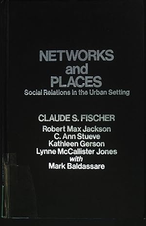 Imagen del vendedor de Networks and Places. Social Relations in the Urban Setting. a la venta por books4less (Versandantiquariat Petra Gros GmbH & Co. KG)