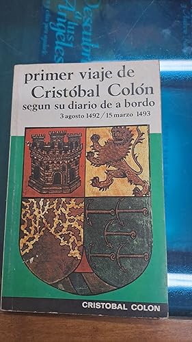 Bild des Verkufers fr Primer viaje de Cristobal Colon segun su Diario 3 de agosto 1492, 15 de marzo 1493 zum Verkauf von Libros nicos