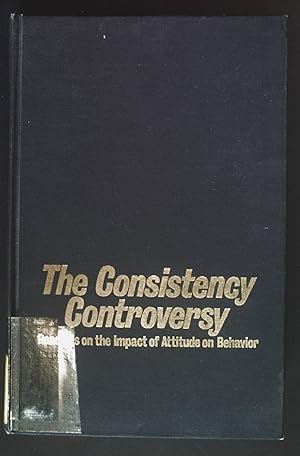 Seller image for The Consistency Controversy: Readings on the Impact of Attitude on Behaviour. for sale by books4less (Versandantiquariat Petra Gros GmbH & Co. KG)