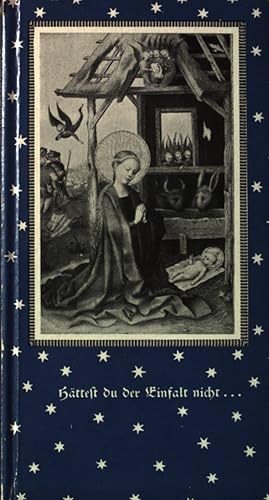 Immagine del venditore per Httest du der Einfalt nicht.Weihnachtsstimmen deutscher Dichtung durch acht Jahrhunderte. venduto da books4less (Versandantiquariat Petra Gros GmbH & Co. KG)